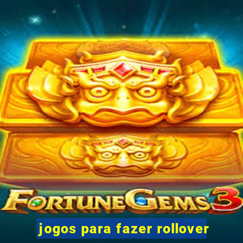 jogos para fazer rollover